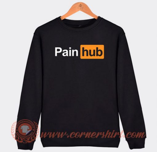 Pain Hub Porn Hub Logo Parody Sweatshirt On Sale