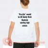 Pro Life Would Be 20 Sandy Hook Student T-shirt On Sale