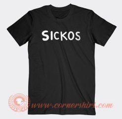 Sickos T-shirt On Sale