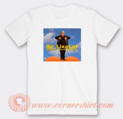 Sir Lixalot Bruz Got Back T-shirt On Sale