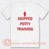 Skipped Potty Training T-shirt On Sale