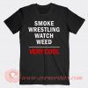 Smooke Wrestling Watch Weed Very Cool T-shirt On Sale