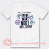 Teens Want Noot Not Jesus T-shirt On Sale