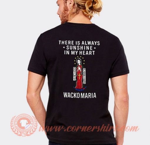 There Is Always Sunshine In My Heart Wacko Maria T-shirt On Sale