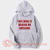This Wine Is Making me Awesome Hoodie On Sale