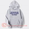 Vaccinated And Ready To Commit Tax Fraud Hoodie On Sale
