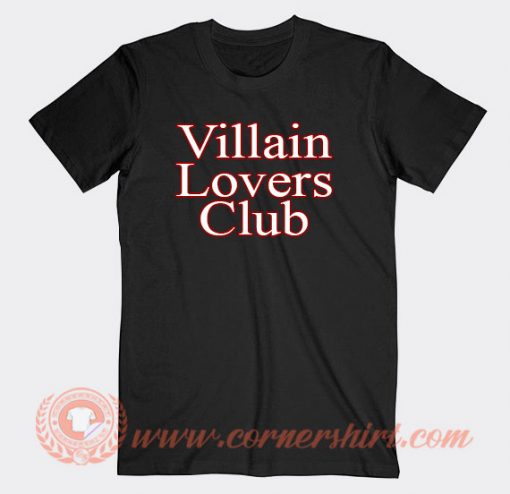 Villain Lovers Club T-shirt On Sale