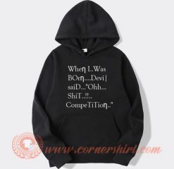 When I Was Born Devil Said Oh Competition Hoodie On Sale