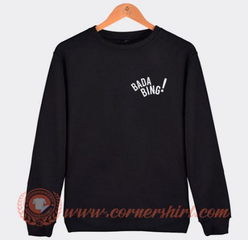 Bada Bing Sweatshirt On Sale