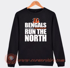 Cincinnati Bengals Run The North Sweatshirt On Sale