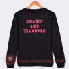 Cocaine And Teamwork Sweatshirt On Sale