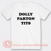 Dolly Parton Tits T-shirt On Sale