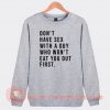 Don't Have Sex With a Guy Sweatshirt On Sale