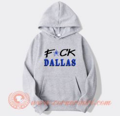 Fuck Dallas Hoodie On Sale