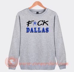 Fuck Dallas Sweatshirt On Sale
