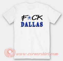 Fuck Dallas T-shirt On Sale