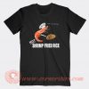 Funny Hot Shrimp Fried Rice T-shirt On Sale