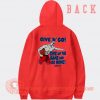 Give And Go Give Up The Game And Go home Hoodie On Sale