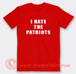 I Hate The Patriots T-shirt On Sale