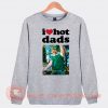 I Love Hot Dads Calum Hoods Sweatshirt On Sale