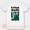 I Love Hot Dads Calum Hoods T-shirt On Sale