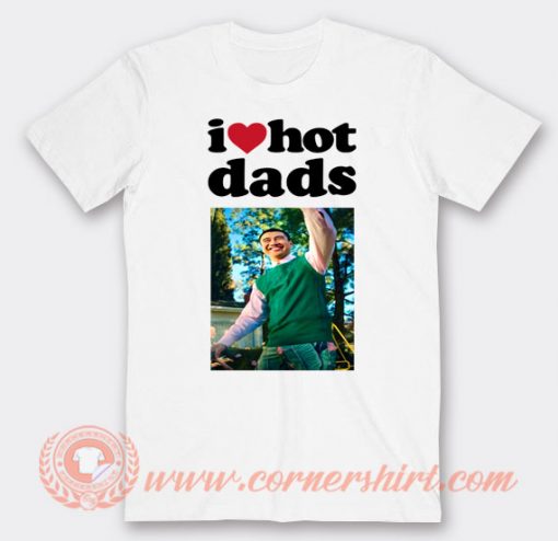 I Love Hot Dads Calum Hoods T-shirt On Sale
