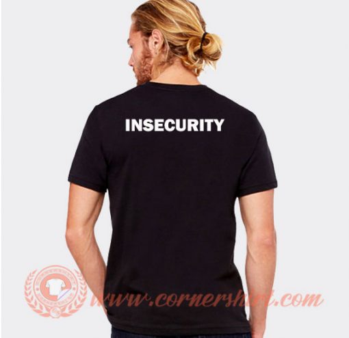 Insecurity T-shirt On Sale