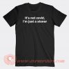 It’s Not covid I’m Just a Stoner T-shirt On Sale
