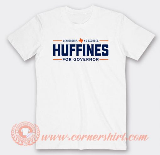 Leadership Huffines For Governor T-shirt On Sale