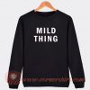 Mild Thing Sweatshirt On Sale
