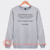 Not Everyone Is Going To Think Sweatshirt On Sale