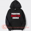 Parenting Doesn't Pay Enough Hoodie On Sale