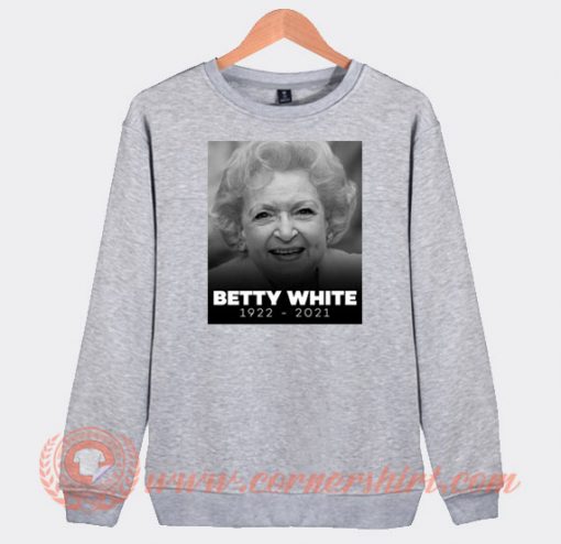 RIP Betty White Sweatshirt On Sale