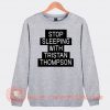 Stop Sleeping With Tristan Thompson Sweatshirt On Sale