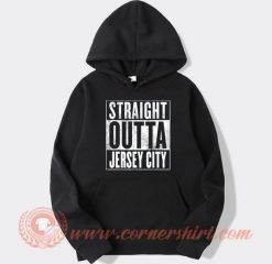 Straight Outta Jersey City Hoodie On Sale
