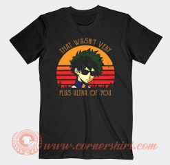 That Wasn't Very Plus Ultra of You T-shirt On Sale