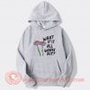 What If It All Works Out Hoodie On Sale