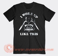 Darth Vader I Woke Up Like This T-shirt On Sale