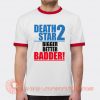 Death Star 2 Bigger Better Badder T-shirt Ringer