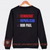 Democrat Republican Ron Paul Sweatshirt On Sale