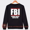 FBI Femboy Bussy Inspector Sweatshirt On Sale