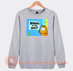 Garfield Beware Of The Slut Sweatshirt On Sale