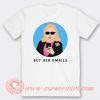 Hillary Clinton But Her Emails T-shirt On Sale
