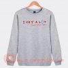I Cry Alot And Thats OK Sweatshirt On Sale