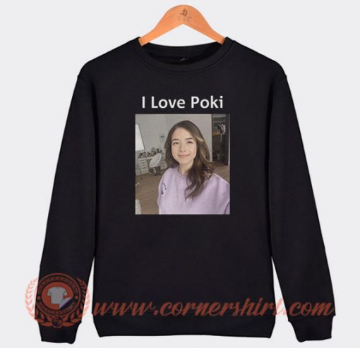 I Love Poki Sweatshirt On Sale