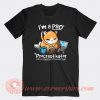 I'm A Pro Procrastinator T-shirt On Sale