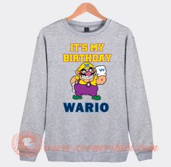 It's My Birthday Wario Sweatshirt On Sale