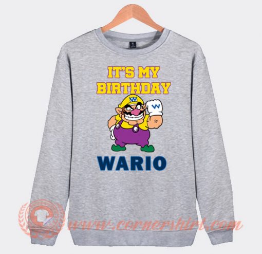 It's My Birthday Wario Sweatshirt On Sale