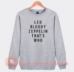 Led Bloody Zeppelin That's Who Sweatshirt On Sale