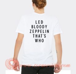 Led Bloody Zeppelin That's Who T-shirt On Sale